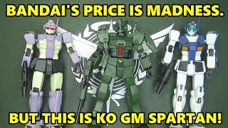 HG GM Spartan is not worth the P-Bandai price. The KO however......