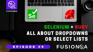 FusionQA | Episode 9 of Selenium + Ruby | Dropdowns or Select Lists
