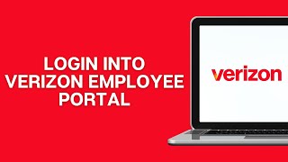 How To Login Into Verizon Employee Portal (2025 Guide)