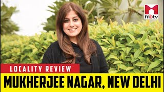 Locality Review: Mukherjee Nagar, New Delhi #PropertiesInMukherjeeNagar #MBTV #LocalityReview