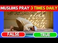 True or False Quiz - Muslim Edition | Islam Quiz
