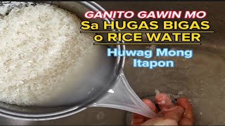 Huwag basta itapon ang hugas bigas o rice water,ganito gawin mo at tiyak magugulat sa resulta#rice