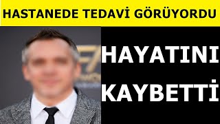 58 yaşındaki ünlü isim vefat etti!