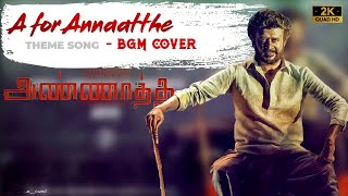 A for Annatthe - BGM Cover | Annatthe| Rajnikanth | D.Imman | Ashley Dylan