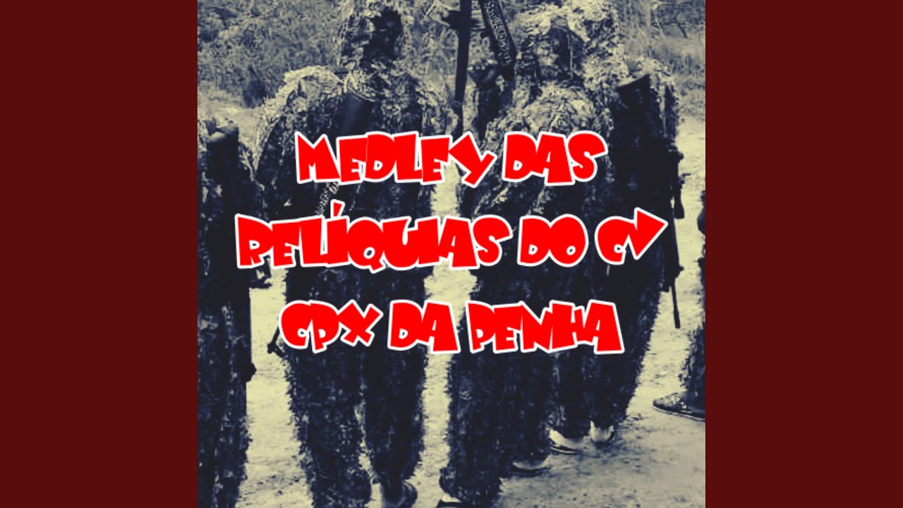 Medley Das Relíquias Do Cv Cpx Da Penha Mc Orelha Song Lyrics Music