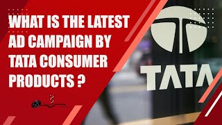 What is the latest AD campaign by TATA consumer products ?|Thousand Words Production India & UK