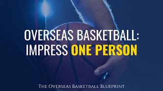 Playing Overseas Basketball: You Only Have To Impress One Person | Dre Baldwin