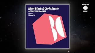 Chris Sterio \u0026 Matt Black - Acoustic Pleasure (Michael A Remix) [Balkan Connection]