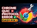 How to Fix Google Chrome ERR QUIC Protocol Error (Easy & Working Methods)