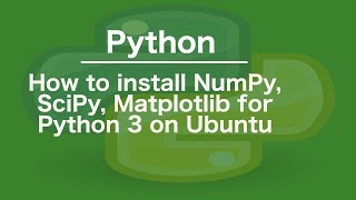 How to install NumPy SciPy Matplotlib for Python 3 on Ubuntu 19.04 18.04 16.04