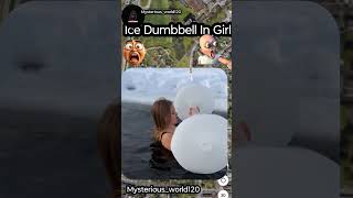 Ice Dumbbell In Girl#google #worldmap #googlemaps #trending #earth #viralshort #ytshorts #map #gps