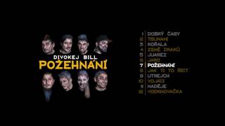 Divokej Bill - Požehnání (official audio)