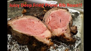 Deep Fried Prime Rib Roast