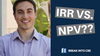 IRR vs. NPV - Commercial Real Estate