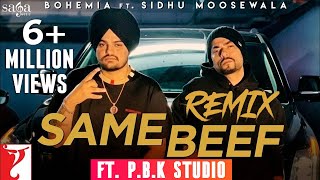 Same Beef Remix | Sidhu Moosewala | Bohemia | Byg Byrd | ft. P.B.K Studio