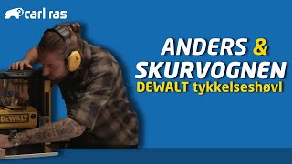 Anders \u0026 Værkstedet - DEWALT tykkelseshøvl