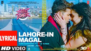 Lahore In Magal Lyrical Video | Street Dancer3D |Varun D, Shraddha K | Guru R, Tulsi K |Sachin-Jigar