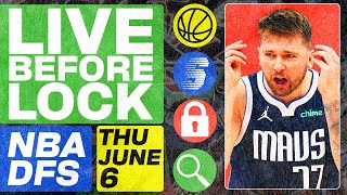 NBA DFS Live Before Lock (Thursday 6/6/24) | DraftKings & FanDuel NBA Lineups