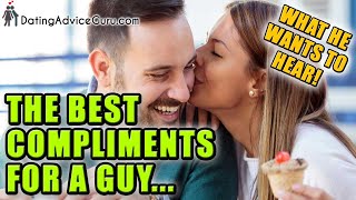 The Best Compliments For A Guy - Say THIS To Him ...