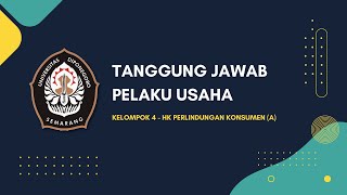 HK Perlindungan Konsumen - A - Kel 4 - Tanggung Jawab Pelaku Usaha