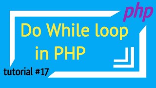 Do while loop in php || PHP tutorial # 17