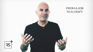 How to Take Your Work from a Job to a Craft | Robin Sharma