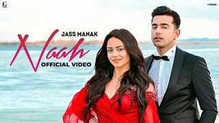 Naah : Jass Manak (Official Video) Satti Dhillon | Sharry Nexus | Love Song | @GeetMP3