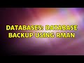 Databases: Database backup using RMAN (2 Solutions!!)