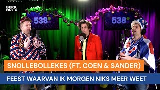 Snollebollekes - Feest Waarvan Ik Morgen Niks Meer Weet (Ft. Coen & Sander)