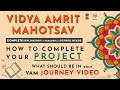 VIDYA AMRIT MAHOTSAV, How to COMPLETE your PROJECT & make VAM JOURNEY VIDEO