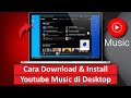 Cara Download & Install Youtube Music di Laptop/PC