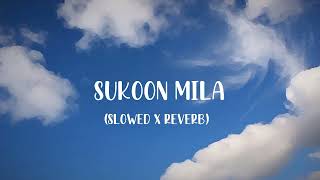 A sunny day ft. 'Sukoon Mila' (slowed x reverb) ll Arijit Singh 🎼 💖