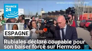 Espagne : Rubiales déclaré coupable pour son baiser forcé sur Hermoso • FRANCE 24