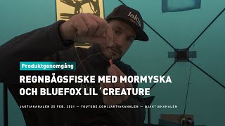 Regnbågsfiske med Caviar mormyska och Lill´ Creature