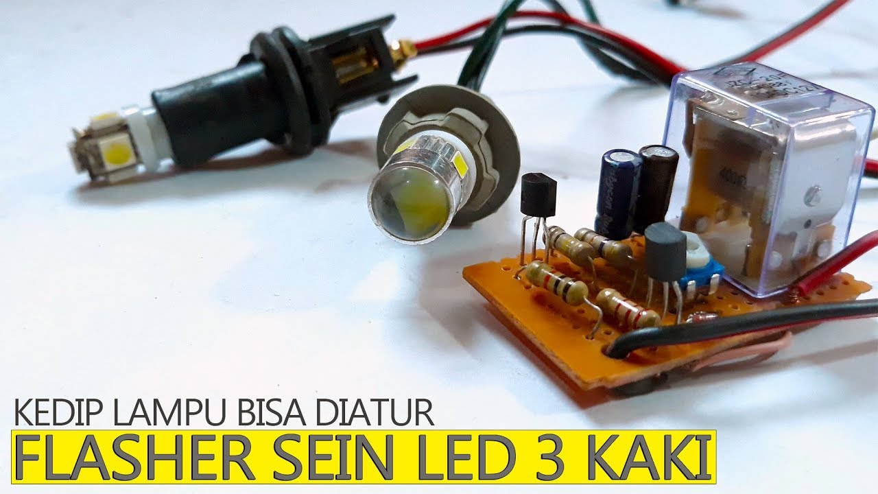 Membuat Flasher Sein LED 3 Kaki | Kedip Lampu Bisa Setting | Untuk ...