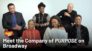 Meet the Company of PURPOSE on Broadway - LaTanya Richardson Jackson, Kara Young, \u0026 More