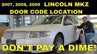 2007 2008 2009 LINCOLN MKZ DOOR CODE LOCATION FIND YOUR DOOR CODE NOW