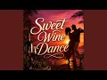 Sweet Wine Dance