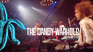 The Dandy Warhols - Boys Better (Live at The Chapel)