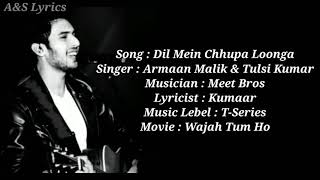 Dil Mein Chhupa Loonga Full Song With Lyrics by Armaan Malik