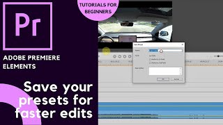 Adobe Premiere Elements 🎬 | Saving presets for faster edits | Tutorials for Beginners