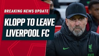 JURGEN KLOPP TO LEAVE LIVERPOOL AT THE END OF THE SEASON | Breaking News Live