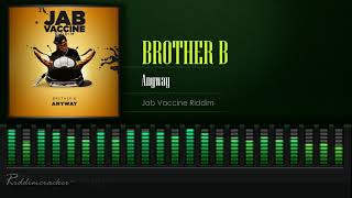 Brother B - Anyway (Jab Vaccine Riddim) [Soca 2021] [HD]