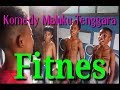 Fitnes   (Komedy Maluku Tenggara)