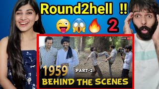 R2h - 1959 | Behind The Scenes Part 2 | Round2hell Reaction | R2h Reaction