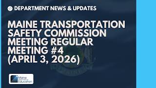 Maine Transportation Safety Commission Meeting Regular Meeting #4 (April 3, 2026)
