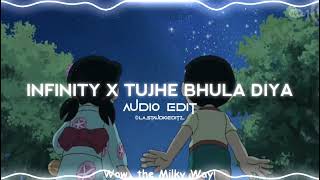 INFINITY X TUJHE BHULA DIYA [Audio Edit]