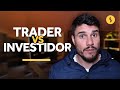 TRADER vs. INVESTIDOR │ Mercado financeiro para Iniciantes