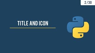 Python GUI with Tkinter - Title, Icon and the Geometry - 2/30