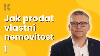 Jak prodat vlastní nemovitost co nejvýhodněji - úvodní díl